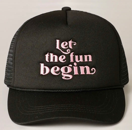 Let the Fun Begin Trucker Hat